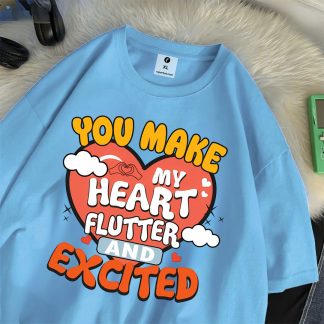 You make my heart flutter and excited drop shoulder t-shirt