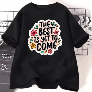 The best is yet to come drop shoulder t-shirt