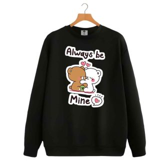 Always be mine sweatshirt for women