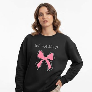 Let me sleep sweatshirt for women