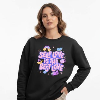 Self love is the best love sweatshirt for women