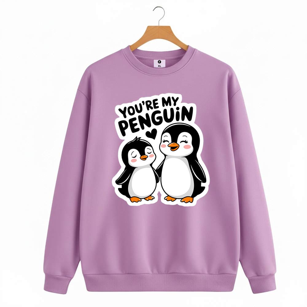 You're my penguin Sweatshirt For Women