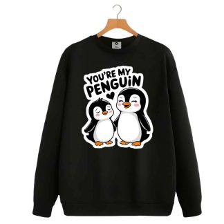 You're my penguin Sweatshirt For Women
