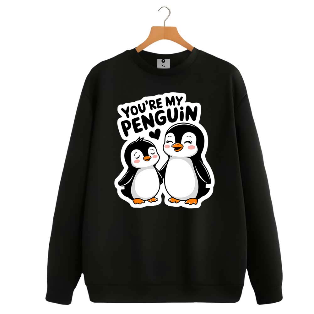 You're my penguin Sweatshirt For Women