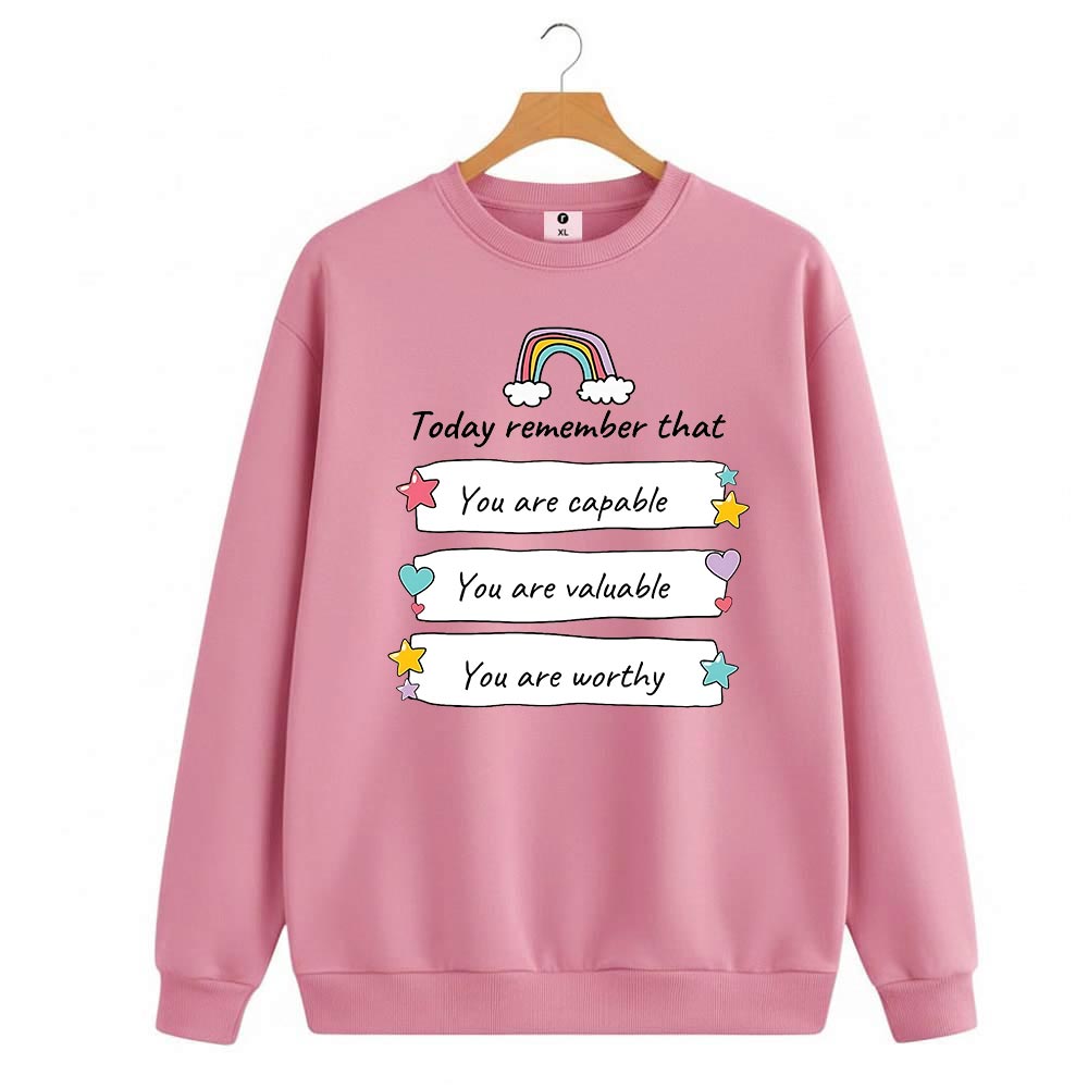 Today remember that sweatshirt for women